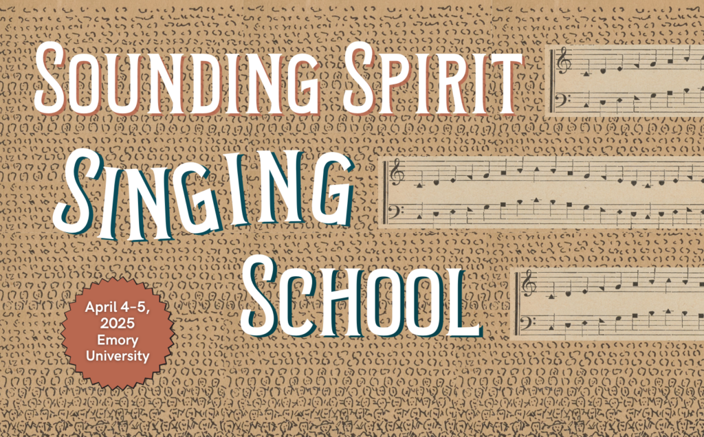 Sounding Spirit Singing School: April 4 to 5, 2025, Emory University